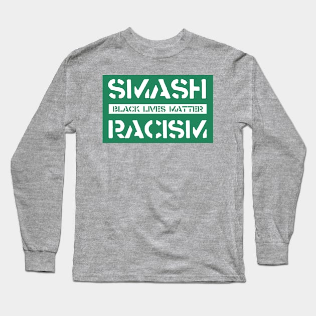 Smash the racism Long Sleeve T-Shirt by Aprilskies